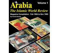 Arabia - The Islamic World Review: Magazine Compilation - Volume 1