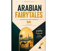 Arabian Fairytales: English-Arabic Parallel Text with Thematic Vocabulary and Diacritics