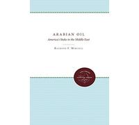 Arabian Oil: America's Stake in the Middle East (Enduring Editions) by Raymond F. Mikesell (1944-12-31)