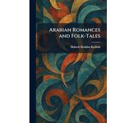Arabian Romances and Folk-Tales
