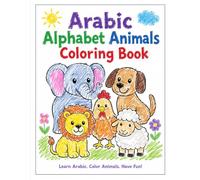 Arabic Alphabet Animals Coloring Book: Learn Arabic Letters, Animal Names, Coloring & Tracing for Kids Ages 3-6