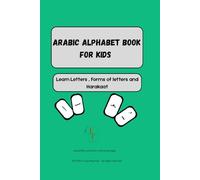 Arabic Alphabet Book for kids: Learn Letters, Forms of letters and Harakaat
