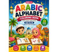 Arabic Alphabet Coloring Book for Kids Ages 3-6: Learn Arabic Letters from Alif to Ya with Fun Coloring Pages, Tracing Activities and Early Learning Practice