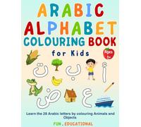 Arabic Alphabet Colouring Book for Kids Ages 3+: Learn Arabic Letters with Fun Colouring Pages.