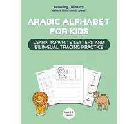 Arabic Alphabet for Kids: Learn to Write Letters and Bilingual Tracing Practice (Growing Thinkers - Early Learning Series)