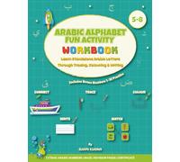 Arabic Alphabet Fun Activity Workbook: Learn Standalone Arabic Letters Through Tracing, Colouring & Writing Includes Bonus Numbers 1-10 Practice
