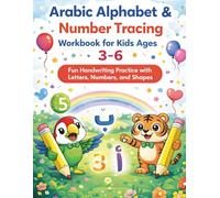 Arabic Alphabet & Number Tracing Workbook for Kids Ages 3-6: Fun Handwriting Practice with Letters, Numbers, and Shapes