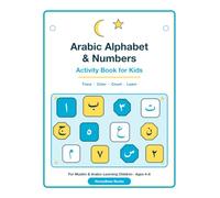 Arabic Alphabet & Numbers Activity Book for Kids: Trace the Letters & Numbers, Color, Match & Word Search - a Fun Alif Baa Taa Workbook to Learn Arabic for Muslim & Arabic-Learning Children Ages 4-8