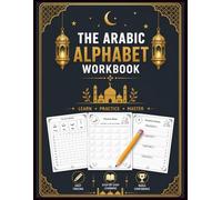 Arabic Alphabet Tracing Workbook: Learn to Write Arabic Letters from Alif to Yaa for Muslim Kids Ages 4-8