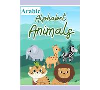 Arabic Animals Alphabet: A to Z Coloring Book (Alphabet Animals Workbooks/Coloring Books)