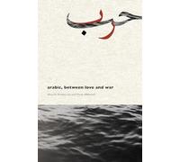 Arabic, Between Love and War: 1 (Trace: Translating [X], 1)