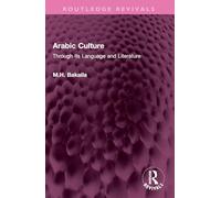 Arabic Culture: Through its Language and Literature (Routledge Revivals)