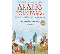 Arabic Folktales for Language Learners: Traditional Stories in Arabic and English (Free Bilingual Online Audio) (Stories For Language Learners)