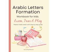 Arabic letter formation workbook for kids: learn to write and read ,practice writing, recognize letters, activity| master arabic letter with step by ... for kids (Learning Arabic letters for kids)