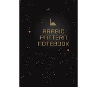 Arabic Pattern Notebook: Elegant Islamic Design Journal for Notes, Writing & Reflection