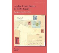 Arabic Prose Poetry in 1930s Egypt: Engaging a Forgotten Archive