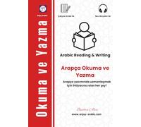 Arabic Reading & Writing -Arapça Okuma ve Yazma: Arapça Yazımında Uzmanlaşmak İçin İhtiyacınız Olan Her Şey! (Turkish Edition) (The Reading & ًWriting Book - Multilingual Series)