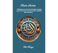 Arabic Sudoku: 100 Medium to Very Hard Sudoku puzzles using characters from the Arabic alphabet with solutions.