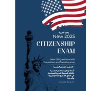 Arabic Transliteration and Translation of New 2025 US Citizenship Exam جديد 2025 النطق والترجمة العربية لأسئلة اختبار الجنسية الأمريكية: أسئلة ومفردات ... في النطق الصحيح للغة الإنجليزية والترجمة.