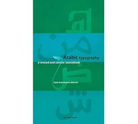 Arabic Typography - A Revised And Concise Sourcebook