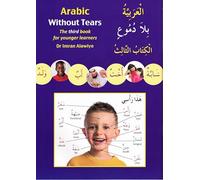 Arabic Without Tears: The Third Book for Younger Learners: 3