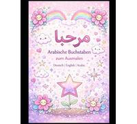 Arabisch lernen Malbuch für Mädchen, Arabische Buchstaben zum Ausmalen - Mit deutscher und englischer Übersetzung: Spielerisch Arabisch schreiben ... Motiven und Ornamenten (Ägypten entdecken)