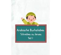 Arabische Buchstaben Schreiben zu lernen Teil 1 (Arabisch Schreiben zu lernen)