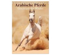 Arabische Pferde ¿ Geschöpfe des Windes (Tischkalender 2026 DIN A5 hoch), CALVENDO Monatskalender: Die edlen Pferde der arabischen Wüste