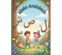 Arabisches Alphabet-Buch für Kinder mit Nachzeichnungsaktivitäten und ansprechenden Bildern: Arabische Buchstaben leicht und lustig für Kinder gemacht