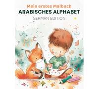 Arabisches Alphabet lernen - Malbuch für Kinder: Spielerisch arabische Buchstaben nachfahren, ausmalen und die arabische Sprache entdecken / Lernspaß ... ab 3 Jahren (Bright Kids Learning Series)