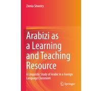 Arabizi as a Learning and Teaching Resource: A Linguistic Study of Arabic in a Foreign Language Classroom