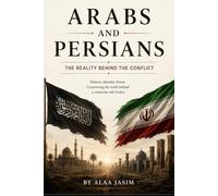 Arabs and Persians: The Reality Behind the Conflict