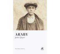 ARABY (Short Shot Classics Edition): A Classic Dubliners Irish Short Story of First Love and Awakening