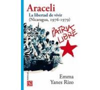 Araceli: La Libertad De Vivir (nicaragua 1976-1979)