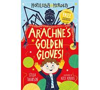 ARACHNES GOLDEN GLOVES HOPELESS HEROES BOOK 3