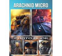 Arachnid Micro Photo Book: Explore 40 Intricate Images Of Tiny Spiders For Enthusiasts, Students, And Nature Lovers