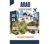 ARAD GUIDE DE VOYAGE 2026: Découvrez l'architecture historique, les promenades riveraines et le patrimoine culturel dans l'ouest de la Roumanie