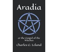 Aradia: or the Gospel of the Witches