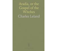 Aradia, or the Gospel of the Witches