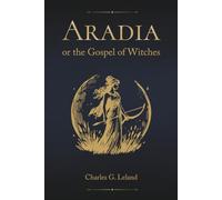Aradia or the Gospel of Witches