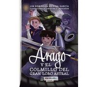 Árago Y El Colmillo Del Gran Lobo Astral