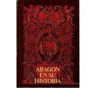 Aragón en su historia ([Publicaciones] / Caja de Ahorros de la Inmaculada)