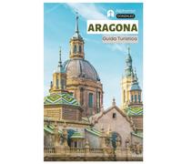 Aragona Guida Turistica: Attrazioni, Saragozza, Huesca, Teruel, itinerari panoramici, gastronomia, vino, attività all'aperto, festival e itinerary