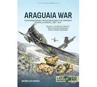 Araguaia War Volume 1: Counterinsurgency Operations against the Communist Guerrilla in Brazil, 1967-1974: The Roots of Conflict: Brazil's Military ... Beginnings: 44 (Latin America@War)