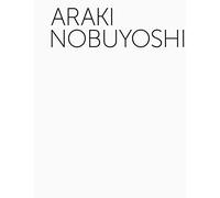 Araki Nobuyoshi: Rétrospective