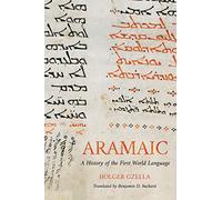 Aramaic: A History of the First World Language (Eerdmans Language Resources (Elr))