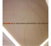 Arameus - Is Your Revolution Merely for Display?