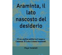 Araminta, il lato nascosto del desiderio: C'è un confine sottile tra il sogno e l'assenza. È lì che ci siamo incontrati.