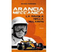 Arancia meccanica. La favola della McLaren (Flat out)