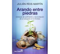 Arando entre piedras: Crónicas de sufrimiento y reconciliación de un abogado en la frontera: 142 (Servidores y Testigos)